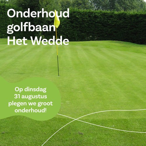 Groot onderhoud greens 31 augustus 2021